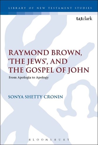 Raymond Brown, ‘The Jews,’ and the Gospel of John  (Library of New Testament Studies | LNTS)