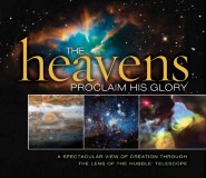 The Heavens Proclaim His Glory