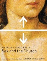 The Unauthorized Guide to Sex and Church