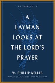 A Layman Looks at the Lord's Prayer