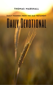 DAILY DEVOTIONAL: Daily Musings From the Old Testament