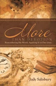 MORE THAN DEVOTION: Remembering His Word, Apply It to Our Lives