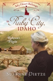 My Heart Belongs in Ruby City, Idaho: Rebecca’s Plight