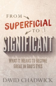 From Superficial to Significant: What It Means to Become Great in God's Eyes