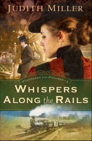 Whispers Along the Rails (Postcards From Pullman Book #2)