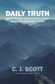 Daily Truth: Study and Application Notes for the 365 Day Connect the Testaments Bible Reading Plan