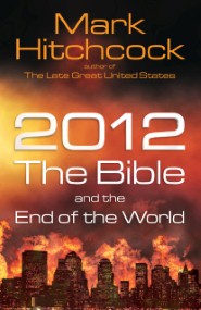 2012, The Bible, and the End of the World