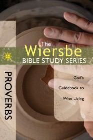 The Wiersbe Bible Study Series: Proverbs