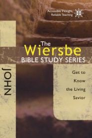 The Wiersbe Bible Study Series: John