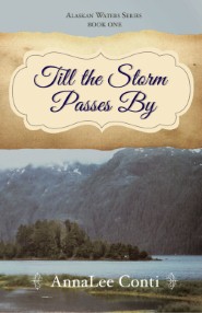 Till the Storm Passes By: Alaskan Waters Series, Book One