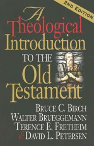 A Theological Introduction to the Old Testament, 2nd Edition, by Birch, Fretheim and Petersen