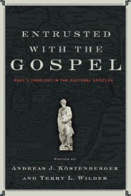 Entrusted with the Gospel