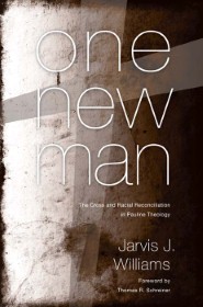 One New Man: The Cross and Racial Reconciliation in Pauline Theology