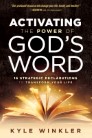 Activating the Power of God's Word: 16 Strategic Declarations to Transform Your Life