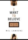 I Want to Believe: Finding Your Way in an Age of Many Faiths
