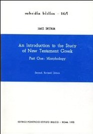 An Introduction to the Study of New Testament Greek, vols. 1 & 2