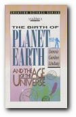 The Birth of Planet Earth and the Age of the Universe