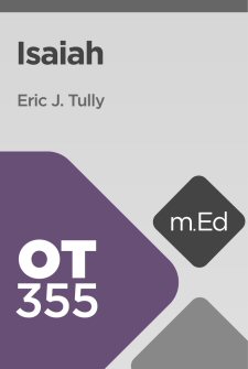 Mobile Ed: OT355 Book Study: Isaiah