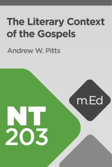 Mobile Ed: NT203 The Literary Context of the Gospels