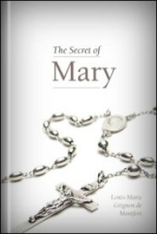 The Secret of Mary: Unveiled to the Devout Soul