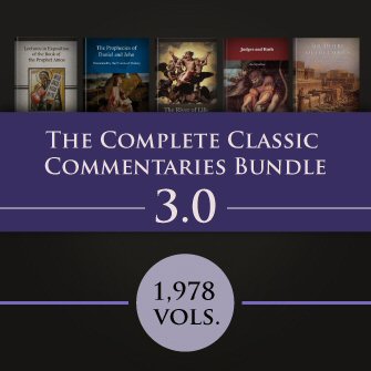 The Complete Classic Commentaries Bundle 3.0 (1,978 vols.)