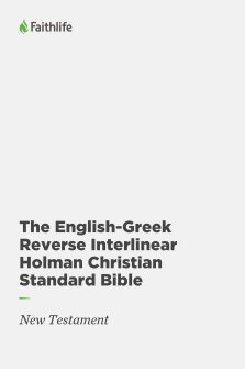 The English-Greek Reverse Interlinear New Testament: Holman Christian Standard Bible