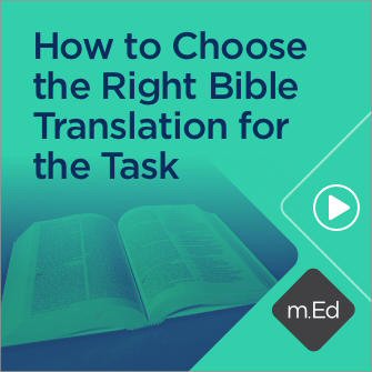 How to Choose the Right Bible Translation for the Task (0.75 hour course)