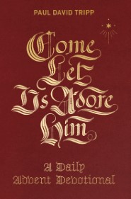 Come Let Us Adore Him: A Daily Advent Devotional book cover