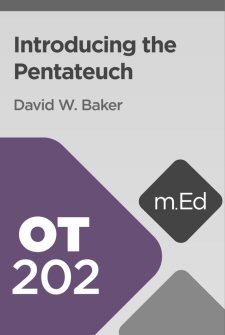 Mobile Ed: OT202 Introducing the Pentateuch (8 hour course)