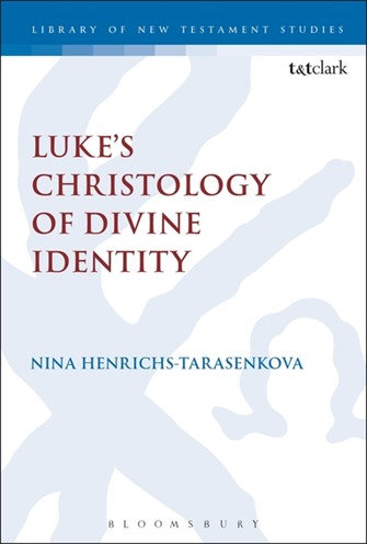 Luke’s Christology of Divine Identity (Library of New Testament Studies | LNTS)