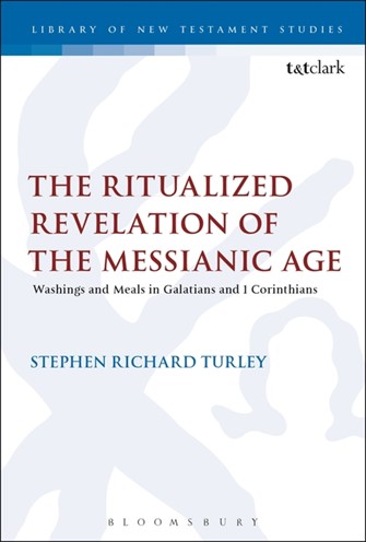 The Ritualized Revelation of the Messianic Age (Library of New Testament Studies | LNTS)