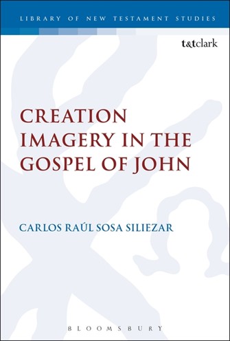 Creation Imagery in the Gospel of John (Library of New Testament Studies | LNTS)