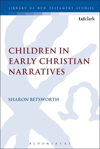 Children in Early Christian Narratives  (Library of New Testament Studies | LNTS)