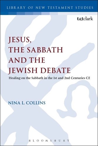 Jesus, the Sabbath, and the Jewish Debate (Library of New Testament Studies | LNTS)