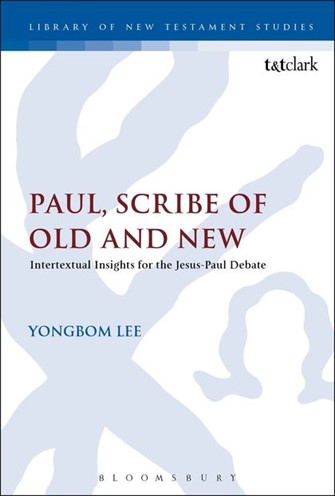 Paul, Scribe of Old and New (Library of New Testament Studies | LNTS)