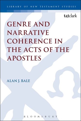 Genre and Narrative Coherence in the Acts of the Apostles  (Library of New Testament Studies | LNTS)