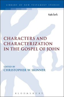 Characters and Characterization in the Gospel of John  (Library of New Testament Studies | LNTS)