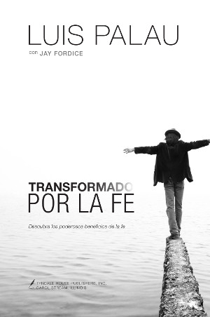 Transformado por la fe (Luis Palau)