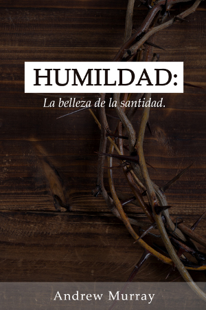 Humildad: La belleza de la santidad