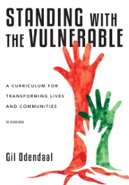 Standing with the Vulnerable: A Curriculum for Transforming Lives and Communities