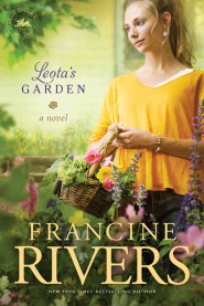 Leota's Garden, by Francine Rivers