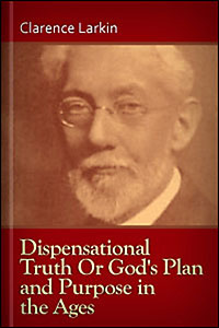 Dispensational Truth or God's Plan and Purpose in the Ages