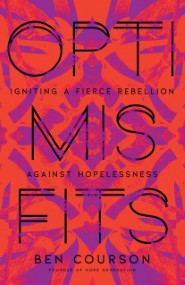 Optimisfits: Igniting a Fierce Rebellion Against Hopelessness