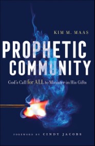 Prophetic Community: God's Call for All to Minister in His Gifts