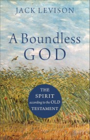A Boundless God: The Spirit according to the Old Testament