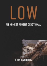 Low: An Honest Advent Devotional book cover