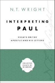 Interpreting Paul: Essays on the Apostle and His Letters