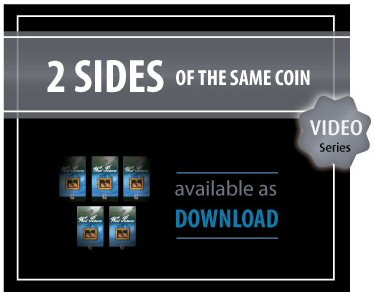 2 Sides of the Same Coin Video Series