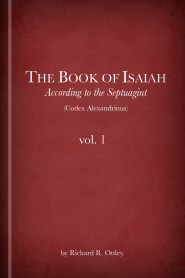 The Book of Isaiah according to the Septuagint (Codex Alexandrinus), vol. 1