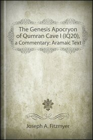 The Genesis Apocryphon of Qumran Cave 1 (1Q20): A Commentary